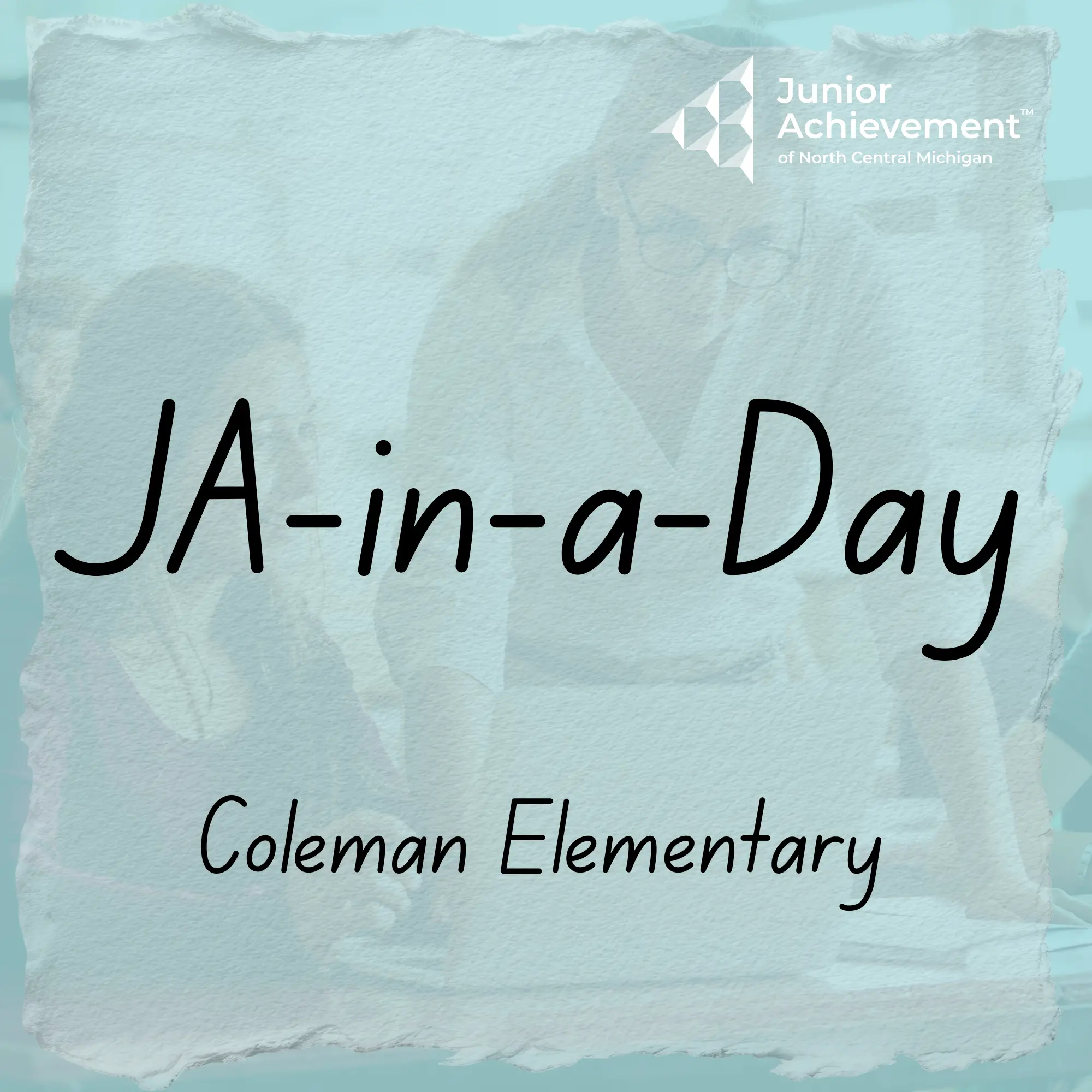 JA in a day event graphic featuring the Junior Achievement of North Central Michigan logo and the words ‘JA-in-a-Day Coleman Elementary'