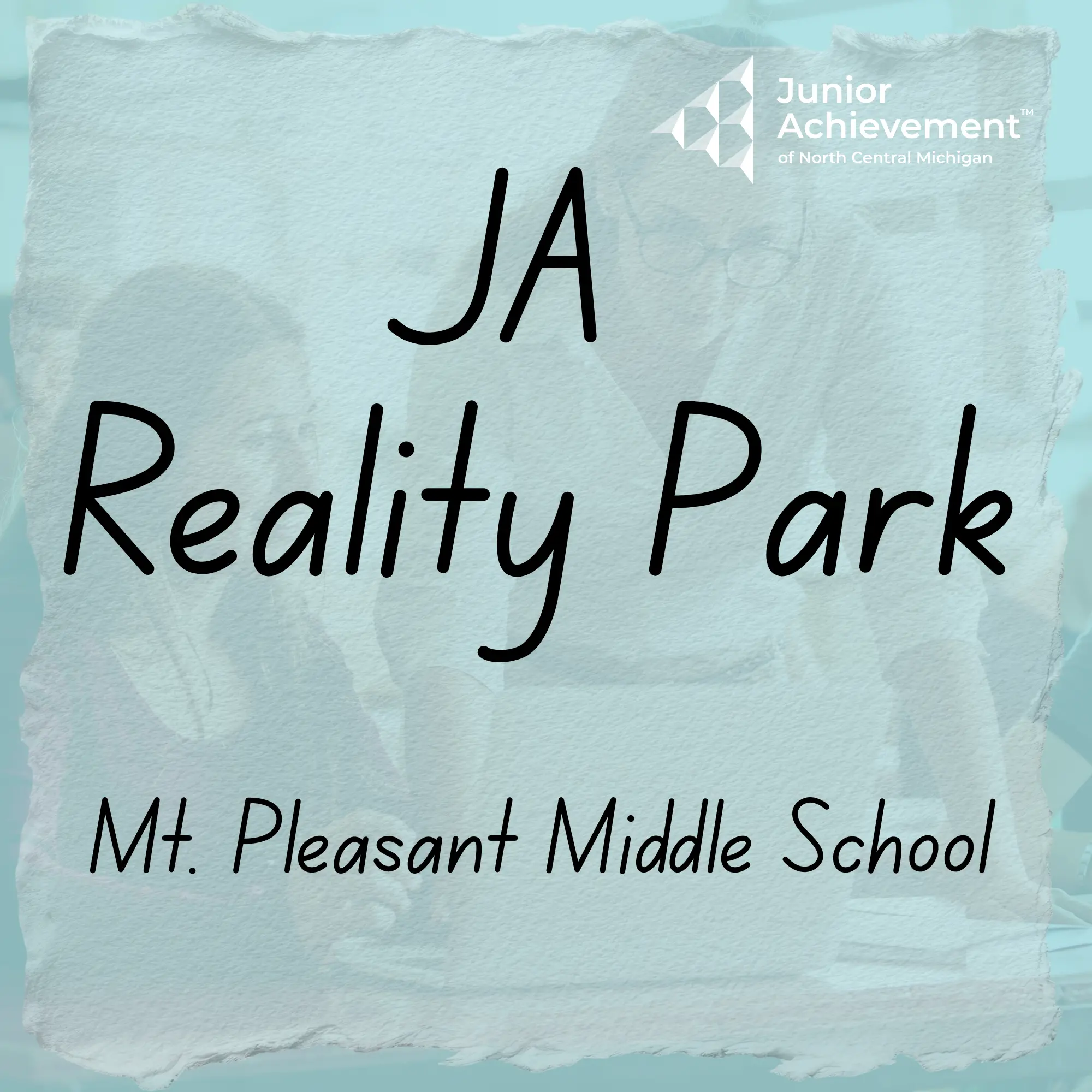 JA Reality Park event graphic featuring the Junior Achievement of North Central Michigan logo and the words ‘JA Reality Park – Mt. Pleasant Middle School.